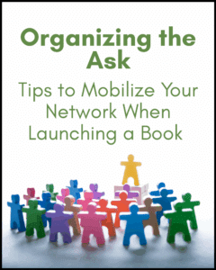 Image of the book cover of "Organizing the Ask: Tips to Mobilize Your Network When Launching a Book," featuring colorful paper cutouts indicating community support for book marketing and author promotion